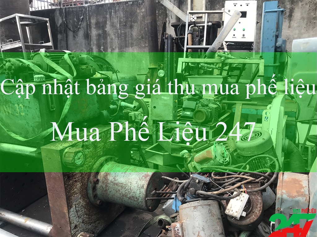 Bảng giá thu mua phế liệu giá cao tại Mua Phế Liệu 247