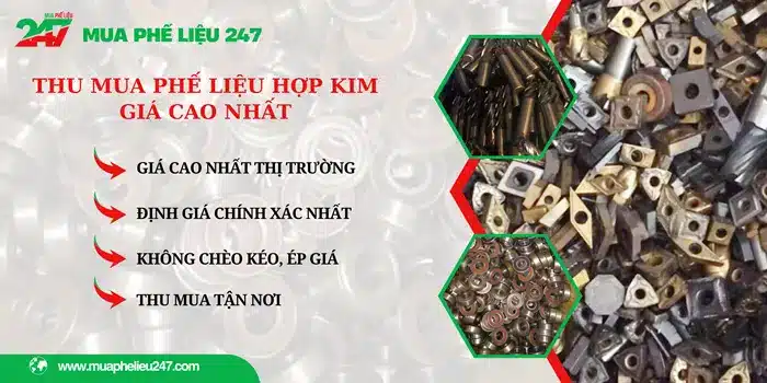 Mua Phế Liệu 247 thu mua phế liệu hợp kim giá cao uy tín trên thị trường.